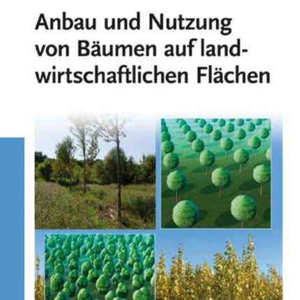 Anbau und Nutzung von Baumen auf landwirtschaftlichen Flachen