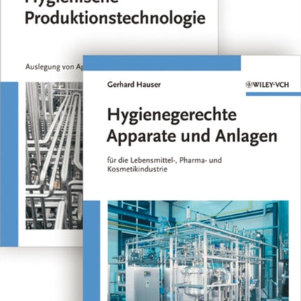 Hygienische Produktion: Band 1 - Hygienische Produktionstechnologie and 2 - Hygienegerechte Apparate und Anlagen