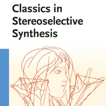 Classics in Stereoselective Synthesis