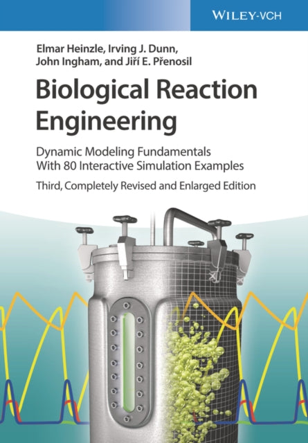 Biological Reaction Engineering Dynamic Modeling Fundamentals with 80 Interactive Simulation Examples