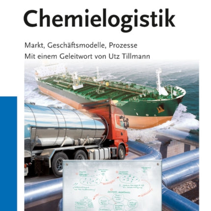 Chemielogistik: Markt, Geschaftmodelle, Prozesse