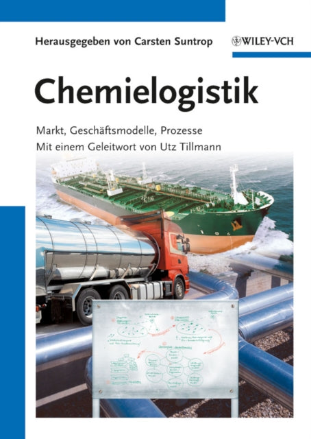 Chemielogistik: Markt, Geschaftmodelle, Prozesse