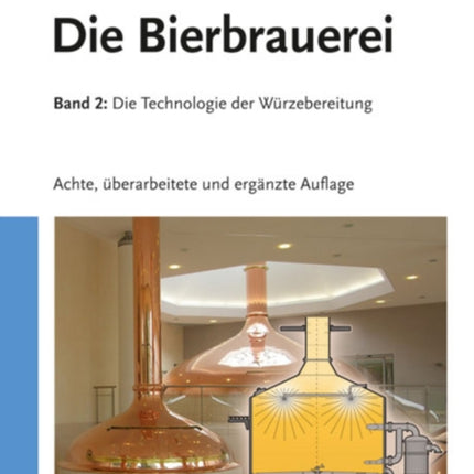 Die Bierbrauerei: Band 2: Die Technologie der Würzebereitung