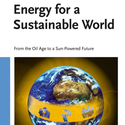 Energy for a Sustainable World: From the Oil Age to a Sun-Powered Future