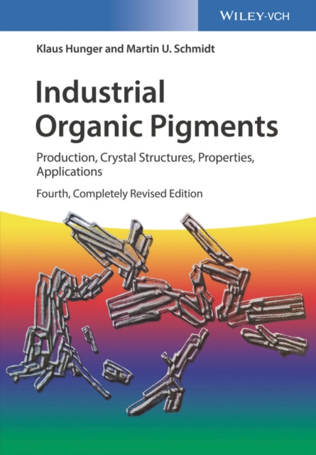 Industrial Organic Pigments: Production, Crystal Structures, Properties, Applications