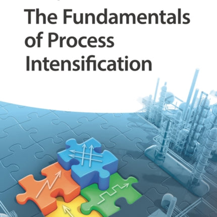 The Fundamentals of Process Intensification