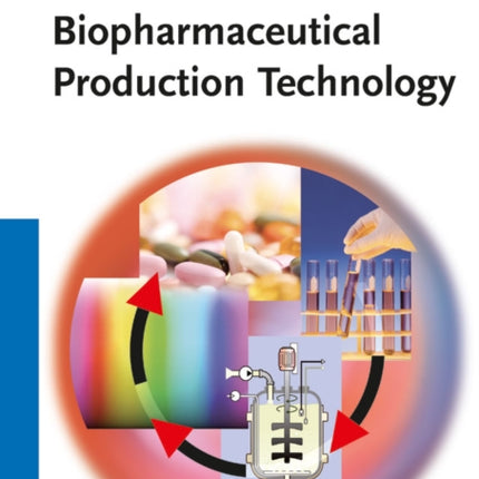 Biopharmaceutical Production Technology, 2 Volume Set