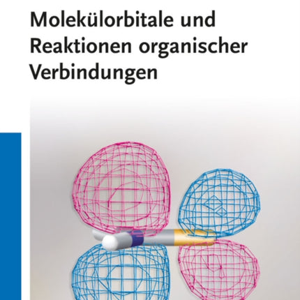 Molekülorbitale und Reaktionen organischer Verbindungen