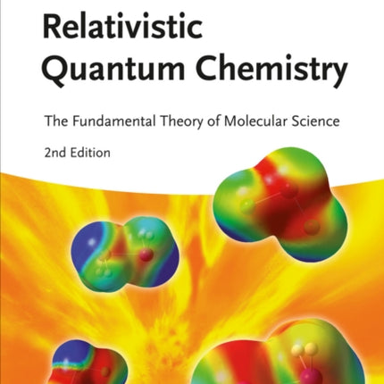 Relativistic Quantum Chemistry: The Fundamental Theory of Molecular Science