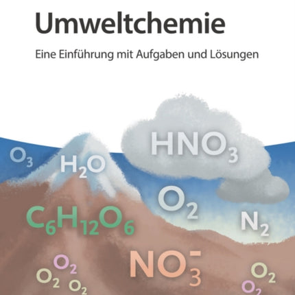 Umweltchemie: Eine Einführung mit Aufgaben und Lösungen