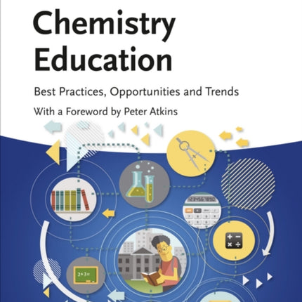 Chemistry Education: Best Practices, Opportunities and Trends