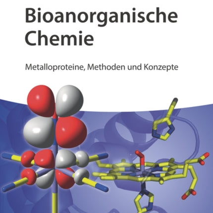 Bioanorganische Chemie: Metalloproteine, Methoden und Modelle