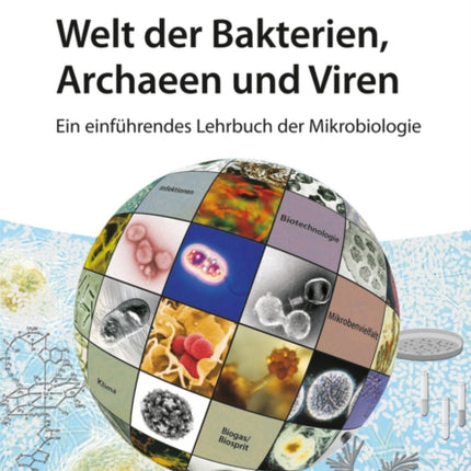 Welt der Bakterien, Archaeen und Viren: Ein