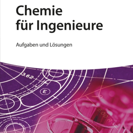 Chemie für Ingenieure: Aufgaben und Lösungen