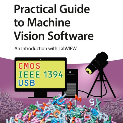 Practical Guide to Machine Vision Software: An Introduction with LabVIEW