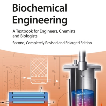 Biochemical Engineering: A Textbook for Engineers, Chemists and Biologists