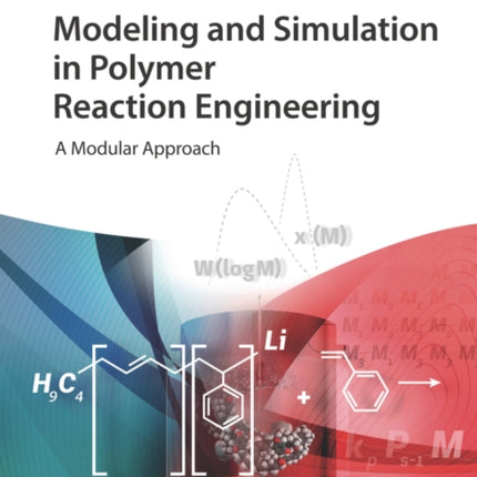 Modeling and Simulation in Polymer Reaction Engineering A Modular Approach