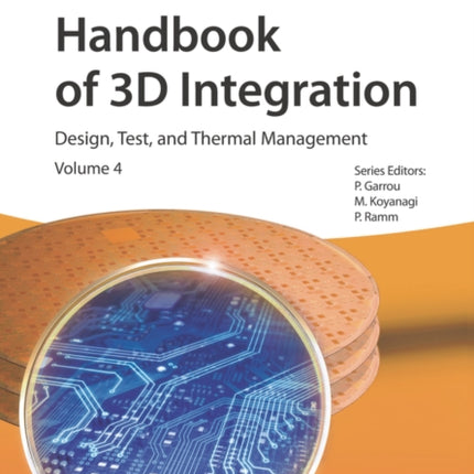 Handbook of 3D Integration, Volume 4: Design, Test, and Thermal Management