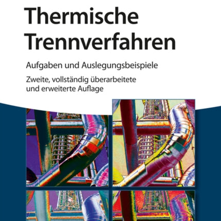 Thermische Trennverfahren: Aufgaben und Auslegungsbeispiele