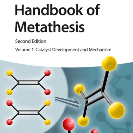 Handbook of Metathesis  Catalyst Development and Mechanism 2e