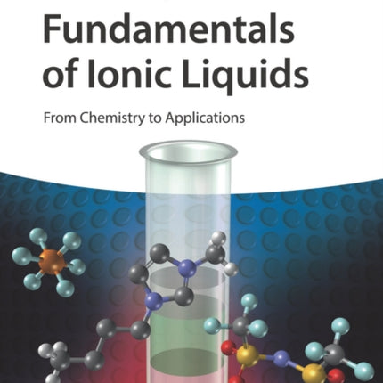 Fundamentals of Ionic Liquids: From Chemistry to Applications