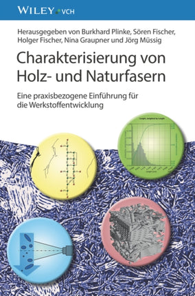 Charakterisierung von Holz- und Naturfasern: Eine praxisbezogene Einführung für die Werkstoffentwicklung