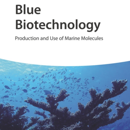 Blue Biotechnology: Production and Use of Marine