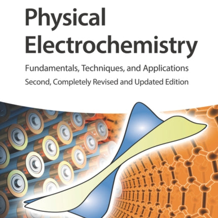 Physical Electrochemistry: Fundamentals, Techniques, and Applications