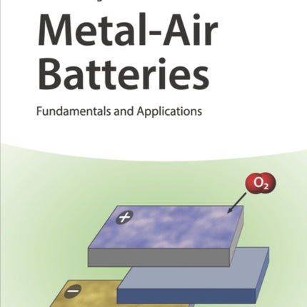 Metal-Air Batteries: Fundamentals and Applications