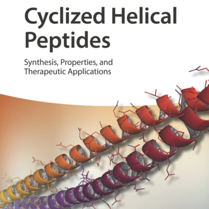 Cyclized Helical Peptides: Synthesis, Properties and Therapeutic Applications