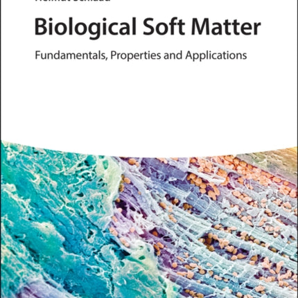 Biological Soft Matter: Fundamentals, Properties, and Applications