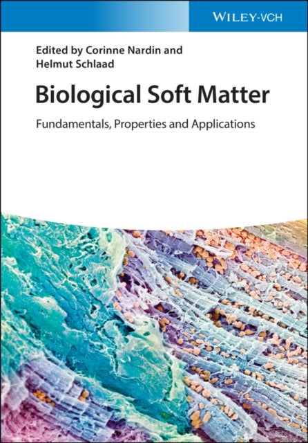 Biological Soft Matter: Fundamentals, Properties, and Applications