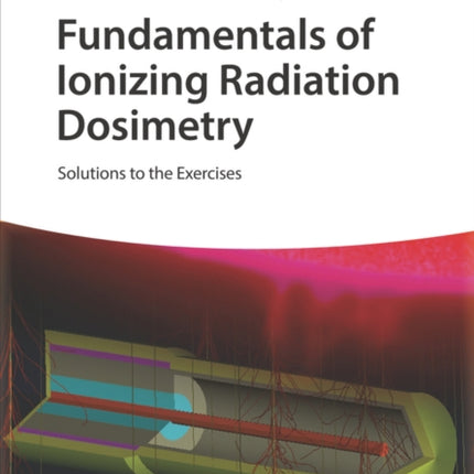 Fundamentals of Ionizing Radiation Dosimetry: