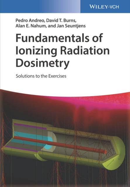 Fundamentals of Ionizing Radiation Dosimetry:
