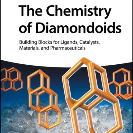 The Chemistry of Diamondoids  Building Blocks for Ligands Catalysts Materials and Pharmaceuticals