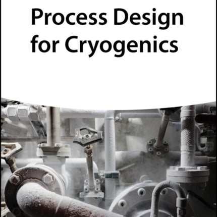 Process Design for Cryogenics