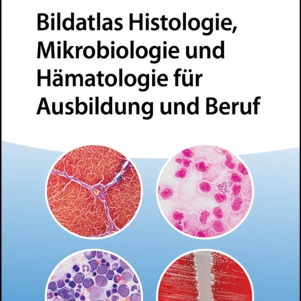 Bildatlas Histologie Mikrobiologie und