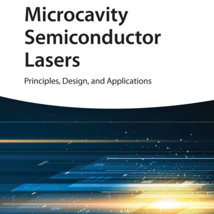 Microcavity Semiconductor Lasers: Principles, Design, and Applications