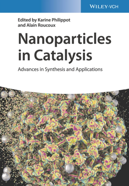 Nanoparticles in Catalysis: Advances in Synthesis and Applications