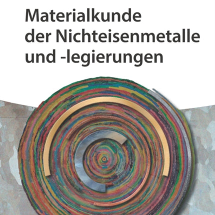 Materialkunde der Nichteisenmetalle und