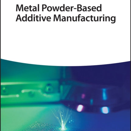 Metal Powder-Based Additive Manufacturing