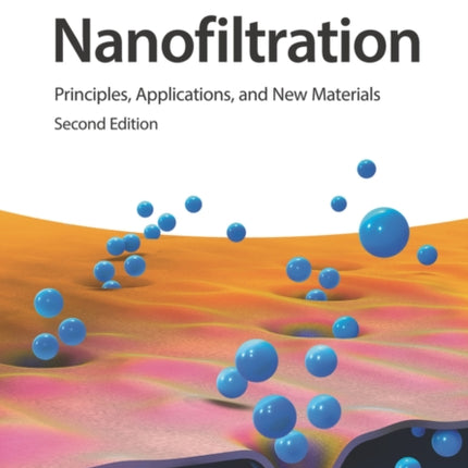 Nanofiltration, 2 Volume Set: Principles, Applications, and New Materials