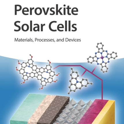 Perovskite Solar Cells: Materials, Processes, and Devices