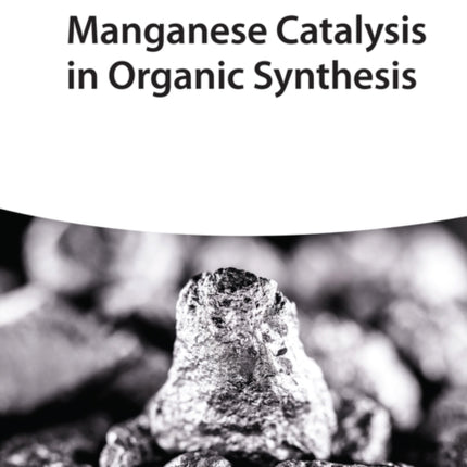 Manganese Catalysis in Organic Synthesis