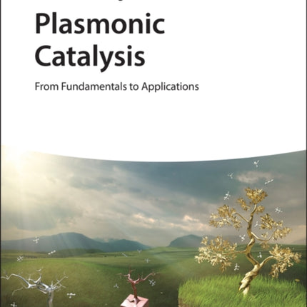 Plasmonic Catalysis: From Fundamentals to Applications