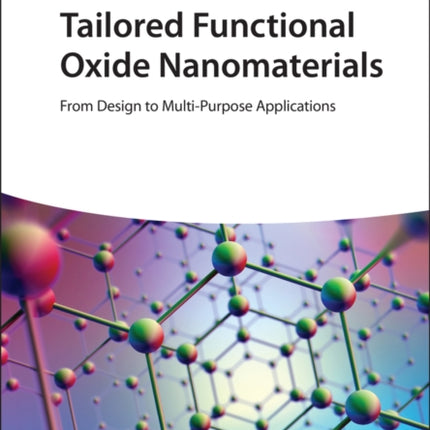 Tailored Functional Oxide Nanomaterials: From Design to Multi-Purpose Applications