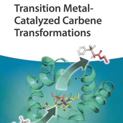 Transition Metal-Catalyzed Carbene Transformations