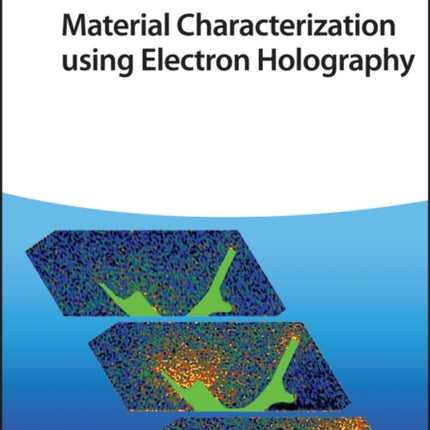 Material Characterization Using Electron Holography