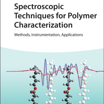 Spectroscopic Techniques for Polymer Characterization: Methods, Instrumentation, Applications