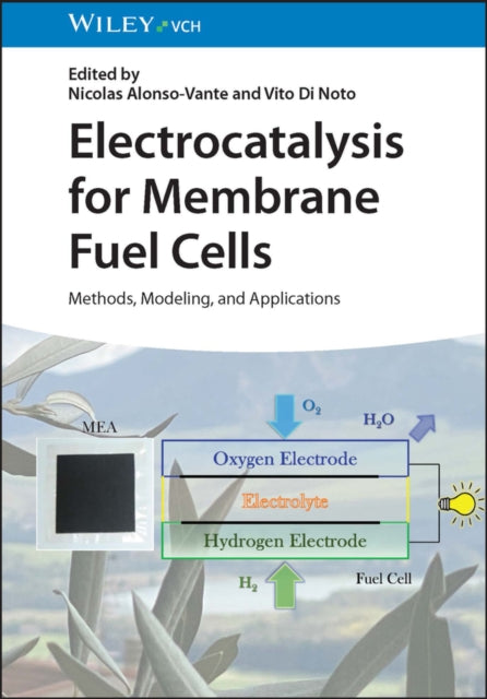 Electrocatalysis for Membrane Fuel Cells: Methods, Modeling, and Applications